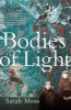 Bodies of Light (Paperback) - Sarah Moss Photo