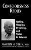 Consciousness Redux - Waking, Sleeping, Dreaming, and States In-between - Collected Papers of Martin H. Stein, M. D. (Hardcover, New) - Martin H Stein Photo