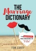 The Marriage Dictionary - The Unofficial, True Meaning of "I Do" (Paperback, 3rd Revised edition) - Tom Carey Photo