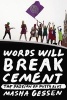 Words Will Break Cement - The Passion of Pussy Riot (Paperback) - Masha Gessen Photo