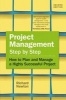 Project Management, Step by Step - How to Plan and Manage a Highly Successful Project (Paperback, New edition) - Richard Newton Photo