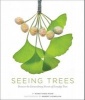 Seeing Trees - Discover the Secret Lives of Everyday Trees (Hardcover, New) - Nancy Ross Hugo Photo