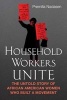 Household Workers Unite - The Untold Story of African American Women Who Built a Movement (Paperback) - Premilla Nadasen Photo