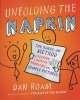 Unfolding the Napkin - The Hands-On Method for Solving Complex Problems with Simple Pictures (Paperback) - Dan Roam Photo