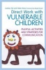 Direct Work with Vulnerable Children - Playful Activities and Strategies for Communication (Paperback) - Audrey Tait Photo