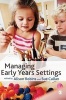 Managing Early Years Settings - Supporting and Leading Teams (Hardcover) - Alison Robins Photo