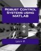 Robust Control Systems Using MATLAB (Paperback) - Levy P Photo