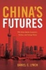 China's Futures - PRC Elites Debate Economics, Politics, and Foreign Policy (Paperback) - Daniel Lynch Photo