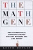 The Math Gene - How Mathematical Thinking Evolved and Why Numbers are Like Gossip (Paperback) - Keith Devlin Photo