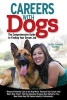 Careers with Dogs - The Comprehensive Guide to Finding Your Dream Job (Paperback) - Kim Campbell Thornton Photo