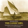 The Canoe Yawl - From the Birth of Leisure Sailing to the 21st Century (Paperback) - Richard Powell Photo