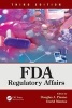 FDA Regulatory Affairs (Hardcover, 3rd Revised edition) - Douglas J Pisano Photo