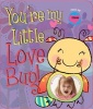 You're My Little Love Bug! (Board book) - Heidi Weimer Photo