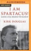 I Am Spartacus! - Making a Film, Breaking the Blacklist (MP3 format, CD) - Kirk Douglas Photo