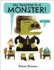 My Teacher Is a Monster! (No, I Am Not.) (Hardcover) - Peter Brown Photo