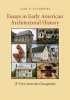 Essays in Early American Architectural History - A View from the Chesapeake (Paperback, New) - Carl R Lounsbury Photo