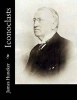 Iconoclasts (Paperback) - James Huneker Photo