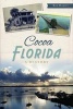 Cocoa, Florida - A History (Paperback) - Bob Harvey Photo