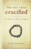 The Day I Was Crucified - As Told by Christ Himself (Hardcover) - Gene Edwards Photo