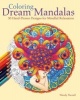 Coloring Dream Mandalas - 30 Hand-Drawn Designs for Mindful Relaxation (Paperback) - Wendy Piersall Photo