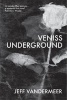 Veniss Underground (Paperback, New edition) - Jeff Vandermeer Photo