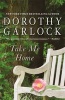 Take Me Home (Paperback) - Dorothy Garlock Photo