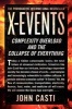 X-Events - Complexity Overload and the Collapse of Everything (Paperback) - John L Casti Photo