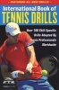 International Book of Tennis Drills - Over 100 Skill-Specific Drills Adopted by Tennis Professionals Worldwide (Paperback) - Professional Tennis Registry Photo