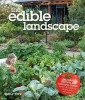 The Edible Landscape - Creating a Beautiful and Bountiful Garden with Vegetables, Fruits and Flowers (Paperback) - Emily Tepe Photo