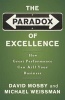 The Paradox of Excellence - How Great Performance Can Kill Your Business (Paperback, New) - David Mosby Photo