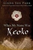 When My Name Was Keoko (Paperback) - Linda Sue Park Photo