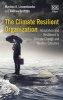 The Climate Resilient Organization - Adaptation and Resilience to Climate Change and Weather Extremes (Paperback) - Martina K Linnenluecke Photo