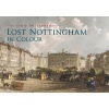 Lost Nottingham in Colour (Paperback) - Ian D Rotherham Photo