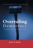 Overruling Democracy - The Supreme Court versus the American People (Hardcover) - Jamin B Raskin Photo