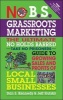 No B.S. Grassroots Marketing - The Ultimate No Holds Barred Take No Prisoner Guide to Growing Sales and Profits of Local Small Businesses (Paperback, New) - Dan S Kennedy Photo