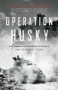 Operation Husky - The Canadian Invasion of Sicily, July 10--August 7, 1943 (Paperback) - Mark Zuehlke Photo