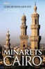 The Minarets of Cairo - Islamic Architecture from the Arab Conquest to the End of the Ottoman Period (Hardcover) - Doris Behrens Abouseif Photo