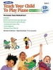 Alfred's Teach Your Child to Play Piano, Book 2 - The Easiest Piano Method Ever! (Paperback) - Christine H Barden Photo