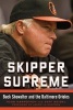 Skipper Supreme - Buck Showalter and the Baltimore Orioles (Hardcover) - Todd Karpovich Photo