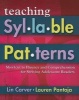 Teaching Syllable Patterns - Shortcut to Fluency and Comprehension for Striving Adolescent Readers (Paperback) - Lin Carver Photo