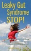 Leaky Gut Syndrome Stop! - A Complete Guide to Leaky Gut Syndrome Causes, Symptoms, Treatments & a Holistic System to Eliminate Lgs Naturally & Permanently (Paperback) - Melanie J Smith Photo