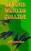 Beyond Worlds Collide (Paperback) - Jeff Deischer Photo