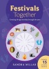 Festivals Together - Creating All-age Worship Through the Year (Paperback) - Sandra Millar Photo