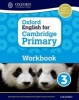 Oxford English for Cambridge Primary Workbook 3, 3 (Paperback) - Emma Danihel Photo