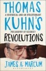 Thomas Kuhn's Revolutions - A Historical and an Evolutionary Philosophy of Science? (Paperback) - James A Marcum Photo