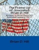 The Frame Up of Journalist Brian D. Hill (Paperback) - Brian D Hill Photo