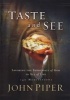 Taste and See - Savoring the Supremacy of God in All of Life; 140 Meditations (Paperback) - John Piper Photo