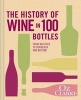 The History of Wine in 100 Bottles - From Bacchus to Bordeaux and Beyond (Hardcover) - Oz Clarke Photo