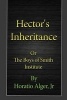 Hector's Inheritance - Or the Boys of Smith Institute (Paperback) - Jr Horatio Alger Photo