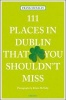 111 Places in Dublin That You Must Not Miss (Paperback) - Frank Mcnally Photo